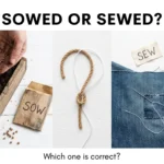 sowed or sewed